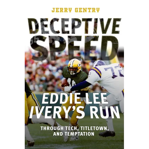 Deceptive Speed: Eddie Lee Ivery's Run Through Tech, Titletown, and Temptation