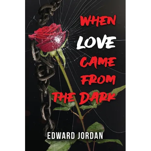 When Love Came From The Dark