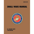 Small Wars Manual: The Official U.S. Marine Corps Field Manual, 1940 Revision