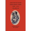 Choctaw By Blood Enrollment Cards 1898-1914 Volume XII