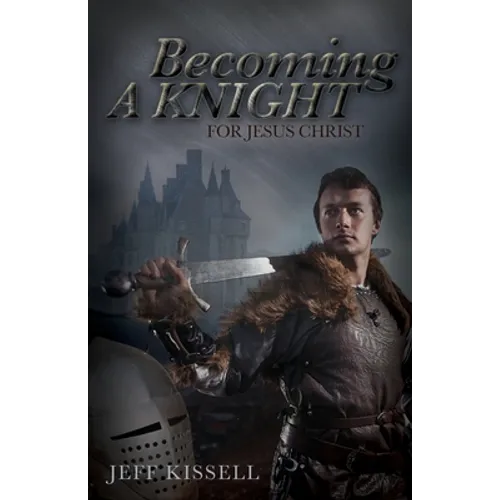 Becoming a Knight for Jesus Christ