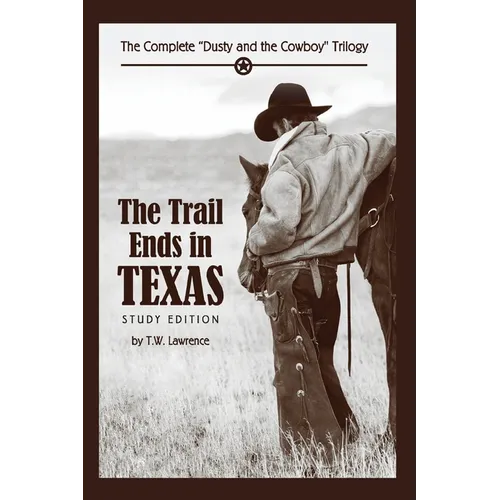 The Trail Ends in Texas: The Complete "Dusty and the Cowboy" Trilogy