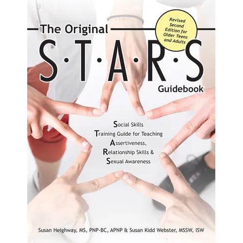 The Original S.T.A.R.S. Guidebook for Older Teens and Adults: A Social Skills Training Guide for Teaching Assertiveness, Relationship Skills and Sexua