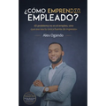 ¿Cómo emprender siendo empleado?