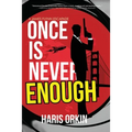 Once Is Never Enough
