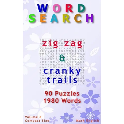 Word Search: Zig Zag & Cranky Trails, 90 Puzzles, 1980 Words, Volume 8, Compact 5" x 8" Size
