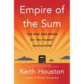 Empire of the Sum: The Rise and Reign of the Pocket Calculator