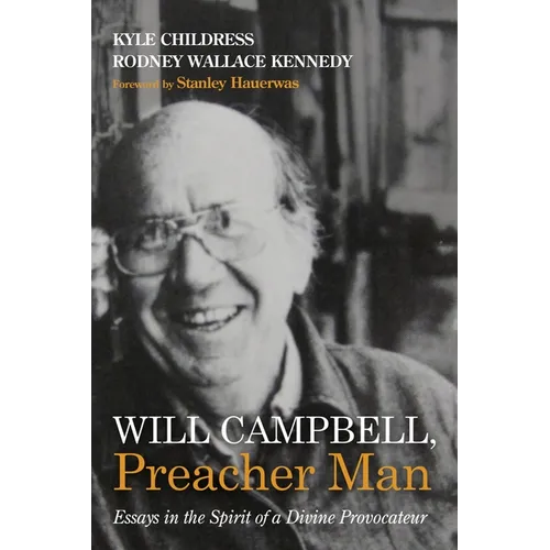 Will Campbell, Preacher Man: Essays in the Spirit of a Divine Provocateur
