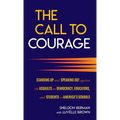The Call to Courage: Standing Up and Speaking Out Against the Assaults on Democracy, Educators, and Students in America's Schools