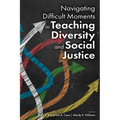 Navigating Difficult Moments in Teaching Diversity and Social Justice