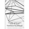 Iso/Iec 27001: 2022 Step by Step: Implementation, Audit, and Continuous Improvement