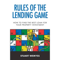 Rules of the Lending Game: How to Master the Game of Lending to Invest in Property