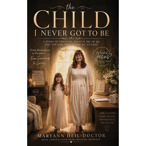 The Child I Never Got to Be
