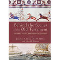 Behind the Scenes of the Old Testament: Cultural, Social, and Historical Contexts