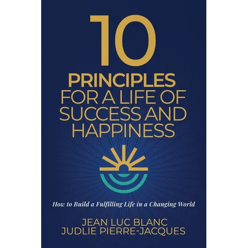 10 Principles for a Life of Success and Happiness