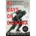 82 Days on Okinawa: One American's Unforgettable Firsthand Account of the Pacific War's Greatest Battle
