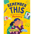 Remember This: The Fascinating World of Memory