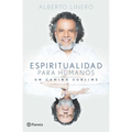 Espiritualidad Para Humanos: Un Camino Sublime / Spirituality for Humans: A Sublime Path