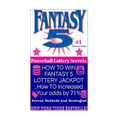 HOW TO WIN FANTASY 5 LOTTERY JACKPOT ..How TO Increased Your odds by 71%: Proven Methods and Strategies To Win The Fantasy 5 Lottery Jackpot.