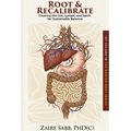 Root & Recalibrate: Clearing the Gut, Lymph and Spirit for Sustainable Balance
