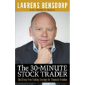 The 30-Minute Stock Trader: The Stress-Free Trading Strategy for Financial Freedom