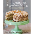 The Joy of Gluten-Free, Sugar-Free Baking: 80 Low-Carb Recipes That Offer Solutions for Celiac Disease, Diabetes, and Weight Loss