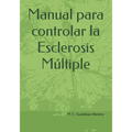 Manual para controlar la Esclerosis Múltiple