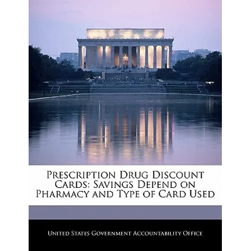 Prescription Drug Discount Cards: Savings Depend on Pharmacy and Type of Card Used