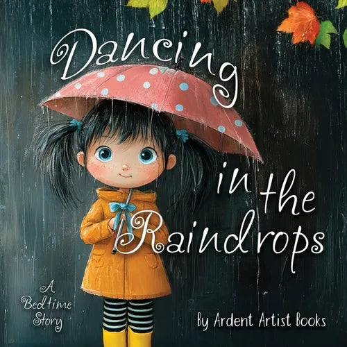 Dancing in the Raindrops: A Bedtime Story