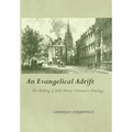 An Evangelical Adrift The Making of John Henry Newman's Theology
