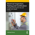 Electrical Inspection, Testing and Certification: A Guide to Passing the City and Guilds 2391 Exams