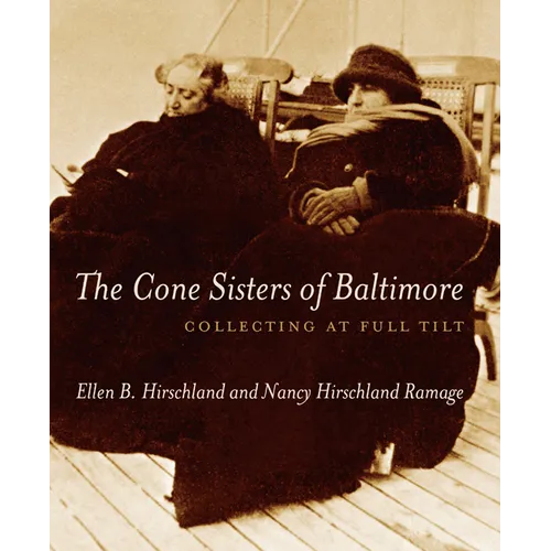 The Cone Sisters of Baltimore: Collecting at Full Tilt