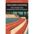 The Olympic Ecosystem: How Platforms Shape International Sports Governance