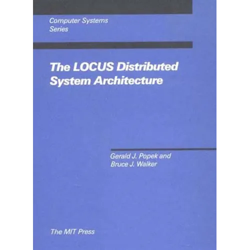 The LOCUS Distributed System Architecture