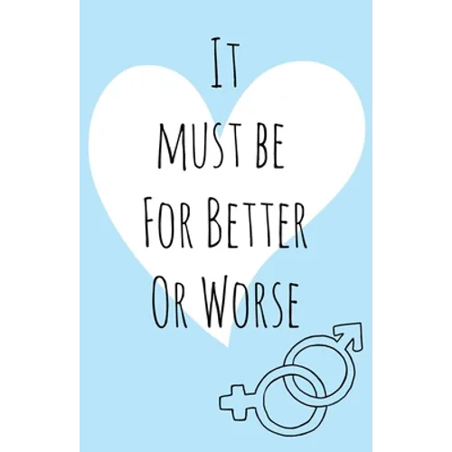 It must be for better or worse