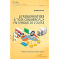 Le règlement des litiges commerciaux en Afrique de l'ouest