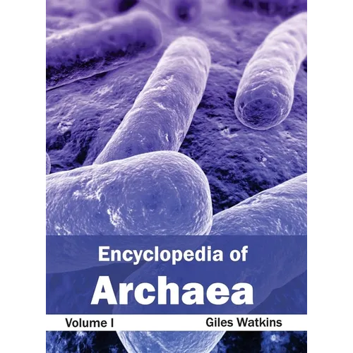 Encyclopedia of Archaea: Volume I