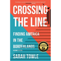 Crossing the Line (Revised Edition): Finding America in the Borderlands