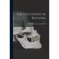 The Discovery of Reflexes