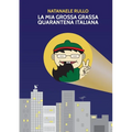 La mia grossa grassa quarantena italiana