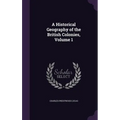A Historical Geography of the British Colonies, Volume 1