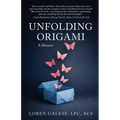Unfolding Origami: A Memoir
