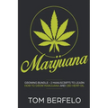 Marijuana: Growing bundle - 2 Manuscripts to learn how to grow marijuana and CBD Hemp Oil
