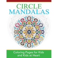 Circle Mandalas: Coloring Pages for Kids and Kids at Heart