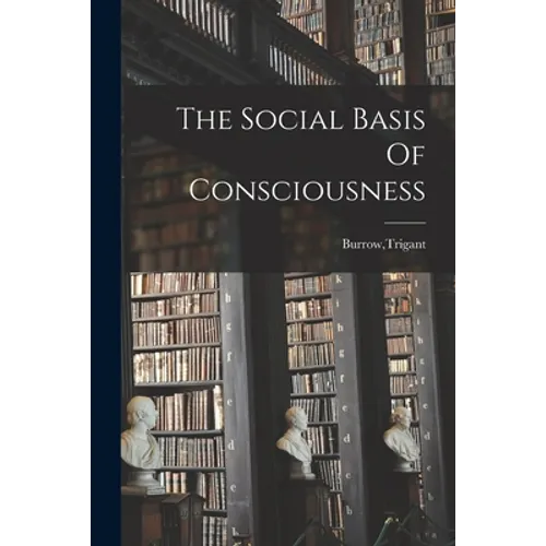 The Social Basis Of Consciousness