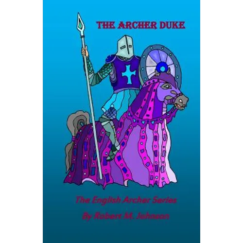 The Archer Duke: The English Archer Series
