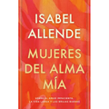Mujeres del Alma Mía / The Soul of a Woman: Sobre El Amor Impaciente, La Vida Larga Y Las Brujas Buenas