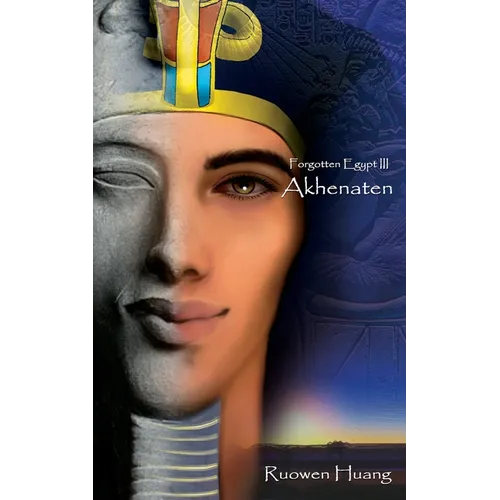 Akhenaten: Forgotten Egypt III