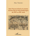 Saint Vincent de Paul et la mission lazariste dans les Etats barbaresques du XVIIème au XIXème siècle