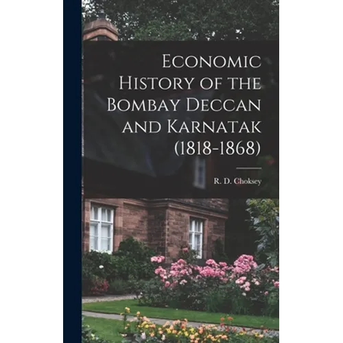 Economic History of the Bombay Deccan and Karnatak (1818-1868)